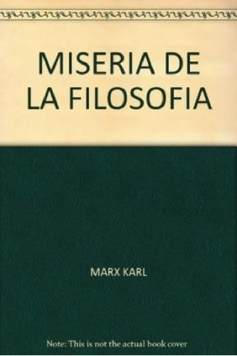 Libro - Miseria De La Filosofia (coleccion Pensadores Unive
