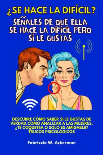 Libro: ¿se Hace La Difícil? Señales De Que Ella Se Hace La D