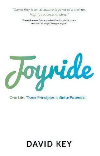 Joyride: One Life. Three Principles. Infinite Potential., De David Key., Vol. 1. Editorial Panoma Press, Tapa Blanda En Inglés