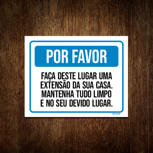 Placa Por Favor Faça Deste Lugar Extensão Sua Casa 36x46