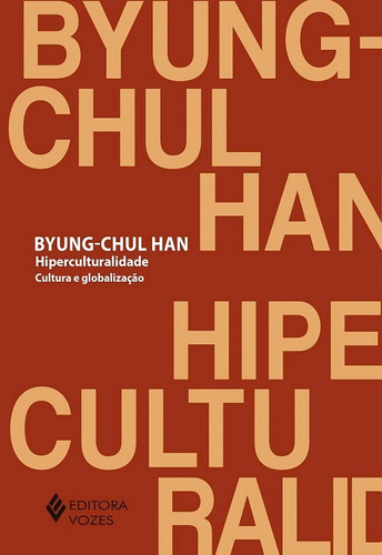 Hiperculturalidade: Cultura e globalização, de Han, Byung-Chul. Editora Vozes Ltda., capa mole em português, 2019