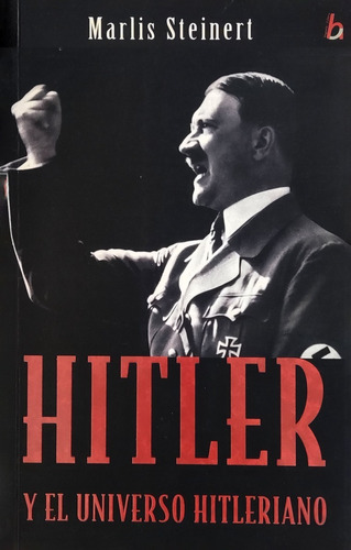 Hitler Y El Universo Hitleriano Marlis G. Steinert