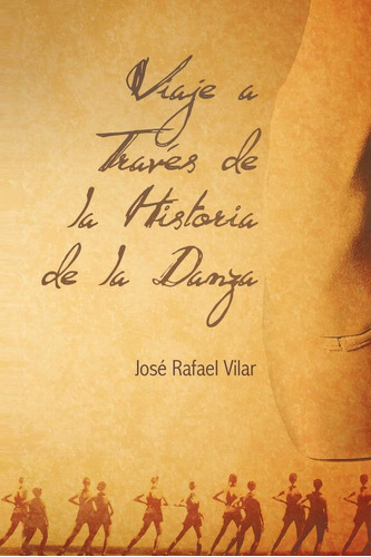 Libro: Viaje A Través De La Historia De La Danza (spanish Ed