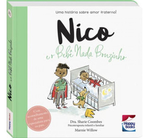Muita Calma Nessa Hora! Nico E O Bebê Nada Bonzinho, De Willow, Marnie. Editora Happy Books, Capa Mole Em Português