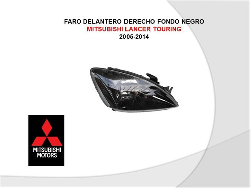 Faro Derecho Fondo Negro Mitsubishi Lancer Touring 2005-2014