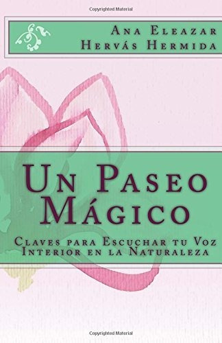 Un Paseo Mágico: Claves Para Escuchar Tu Voz Interior En La 