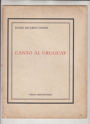 1916 Poesia Eliseo Ricardo Gomez Canto Al Uruguay Viena Raro