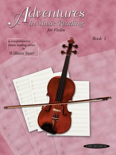 Adventures In Music Reading For Violin Book I A Comprehensiv
