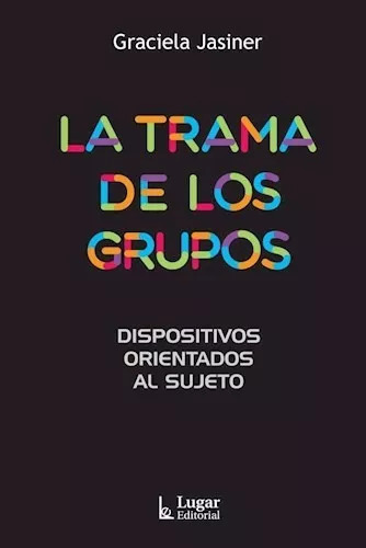 La Trama De Los Grupos - Graciela Jasiner - Lugar