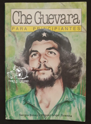 Che Guevara Para Principiantes  Sinay Sergio