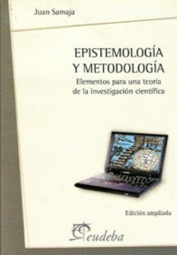 Epistemología Y Metodología. Samaja. Eudeba. Investigación