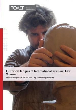 Historical Origins Of International Criminal Law - Morten...