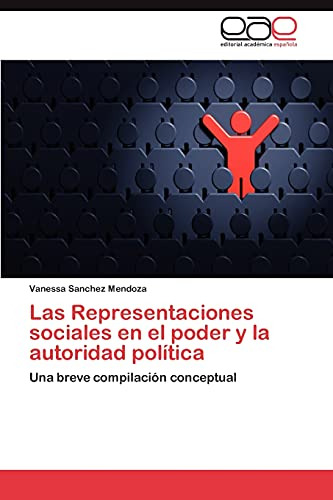 Las Representaciones Sociales En El Poder Y La Autoridad Pol