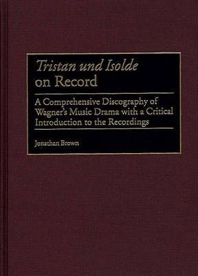 Libro Tristan Und Isolde On Record : A Comprehensive Disc...