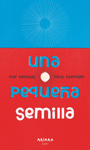 Una Pequeña Semilla - Mar Benegas - Neus Caamaño