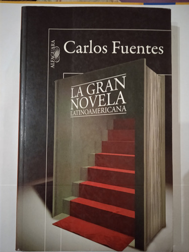 La Gran Novela Latinoamericana (ensayo) / Carlos Fuentes 