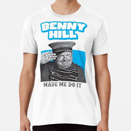 Remera Benny Hill Me Obligó A Hacerlo Algodon Premium