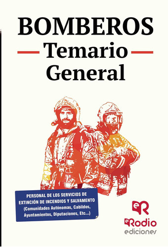 Bomberos. Temario General, De Vv.aa. , Vv.aa..., Vol. 1.0. Editorial Ediciones Rodio, Tapa Blanda, Edición 1.0 En Español, 2016