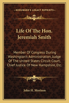 Libro Life Of The Hon. Jeremiah Smith: Member Of Congress...