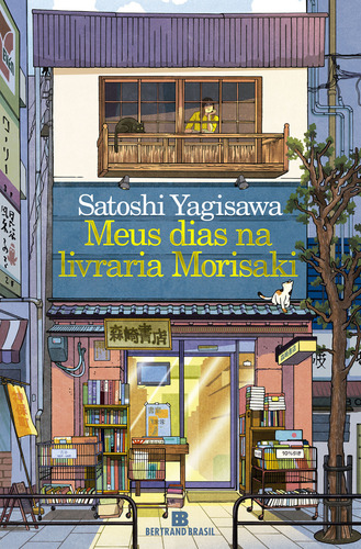 Meus dias  livraria Morisaki, de Satoshi Yagisawa. Editora Bertrand Brasil, capa mole, edição 1 em português, 2023