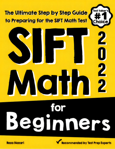 Sift Math For Beginners: The Ultimate Step By Step Guide To Preparing For The Sift Math Test, De Nazari, Reza. Editorial Effortless Math Education, Tapa Blanda En Inglés