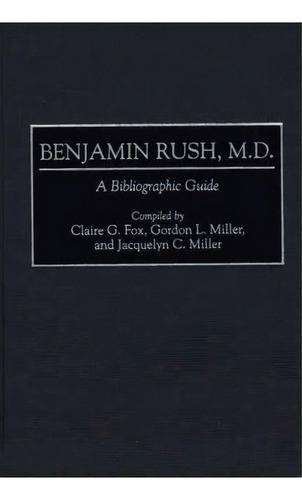 Benjamin Rush, M.d., De Claire G. Fox. Editorial Abc Clio, Tapa Dura En Inglés