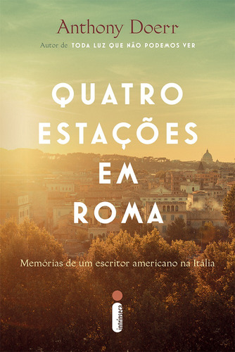 Quatro estações em Roma: Memórias de um escritor americano na Itália, de Doerr, Anthony. Editora Intrínseca Ltda., capa mole em português, 2017