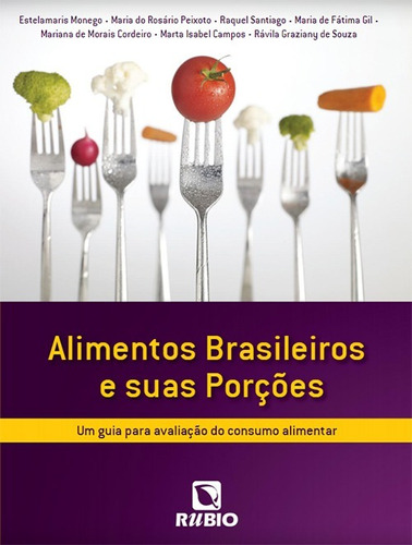 Livro Alimentos Brasileiros E Suas Porções - Monego