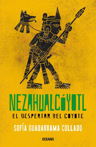 Libro: Nezahualcóyotl: El Despertar Del Coyote (spanish Edit