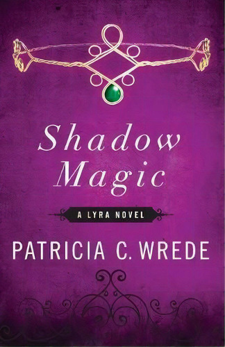 Shadow Magic, De Patricia C. Wrede. Editorial Open Road Media, Tapa Blanda En Inglés