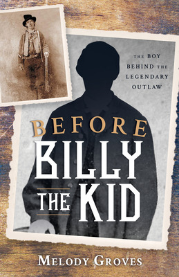 Libro Before Billy The Kid: The Boy Behind The Legendary ...