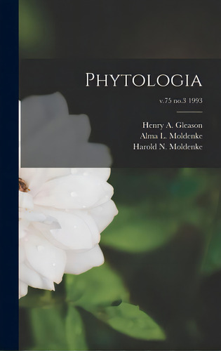 Phytologia; V.75 No.3 1993, De Gleason, Henry A. (henry Allan) 1882. Editorial Hassell Street Pr, Tapa Dura En Inglés