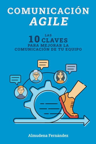 Libro: Comunicación Agile: Las 10 Claves Para Mejorar La Com
