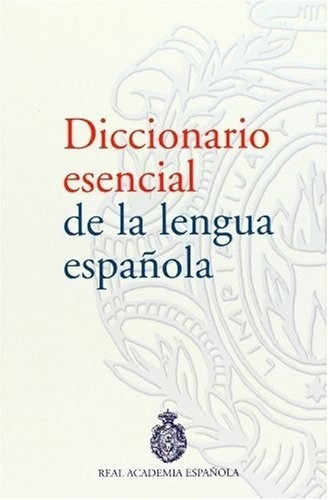 Diccionario Esencial De La Lengua Española - Real Academia E, De Real Academia Española. Editorial Espasa-calpe En Español