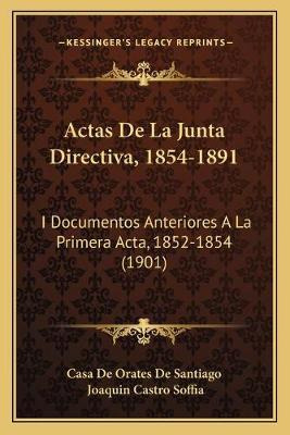 Libro Actas De La Junta Directiva, 1854-1891 - Casa De Or...