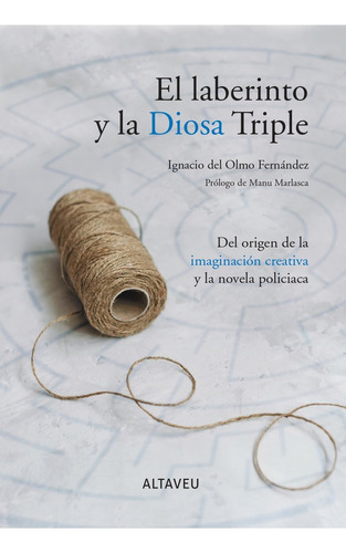 Libro El Laberinto Y La Diosa Triple - Ignacio Del Olmo