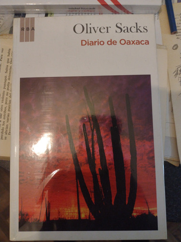 Oliver Sacks. Diario De Oaxaca. Edit. Rba. Nuevo! (Usado)