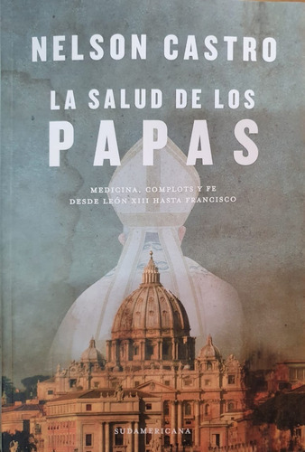 La Salud De Los Papas - Nelson Castro Editorial Sudamericana