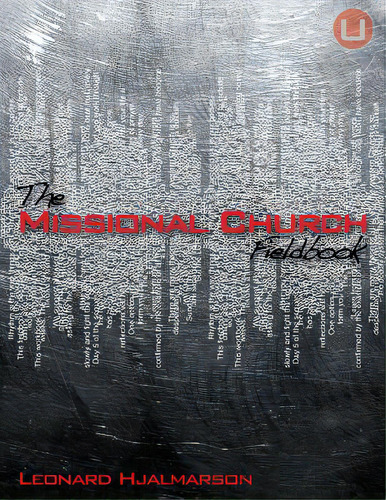 The Missional Church Fieldbook, De Hjalmarson, Leonard. Editorial Createspace, Tapa Blanda En Inglés