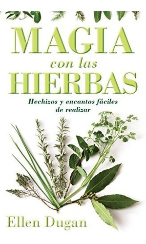 Book : Magia Con Las Hierbas: Hechizos Y Encantos Faciles...