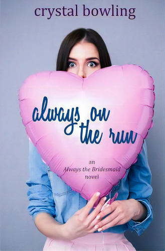 Always On The Run, De Bowling, Crystal. Editorial Createspace, Tapa Blanda En Inglés