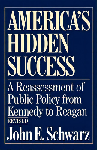 America's Hidden Success, De Schwarz, John E.. Editorial W W Norton & Co, Tapa Blanda En Inglés