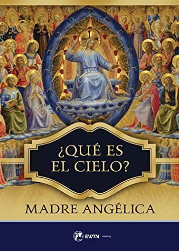 Libro : Que Es El Cielo? - Madre Angelica