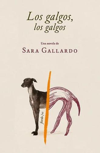 Los Galgos, Los Galgos Sara Gallardo