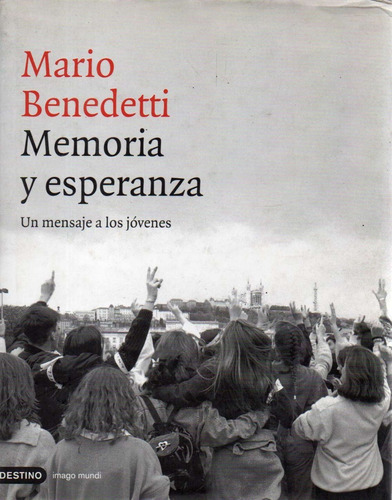 Memoria Y Esperanza Mario Benedetti 