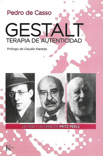 Gestalt Terapia De Autenticidad - Vida Y Obra De Fritz Perls