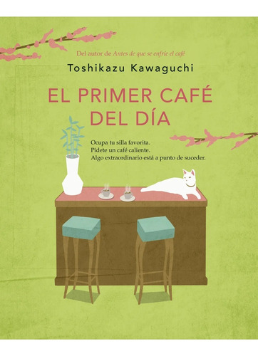 El Primer Café Del Día (antes De Que Se Enfríe El Café 3), De Toshikazu Kawaguchi. Editorial Plaza & Janes, Tapa Blanda, Edición 1 En Español
