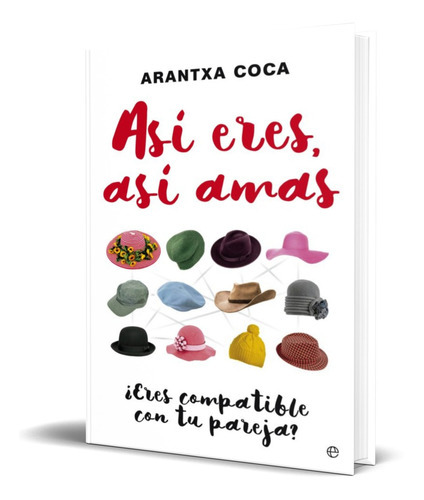 Asi Eres, Asi Amas, De Arantxa Coca. Editorial La Esfera De Los Libros, Tapa Blanda En Español, 2016