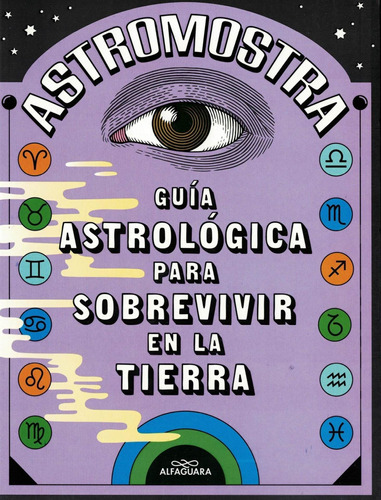 Astromostra Guia Astrologica Para Sobrevivir En La Tierra