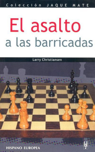Asalto A Las Barricadas, Larry Christiansen, Hispano Europea